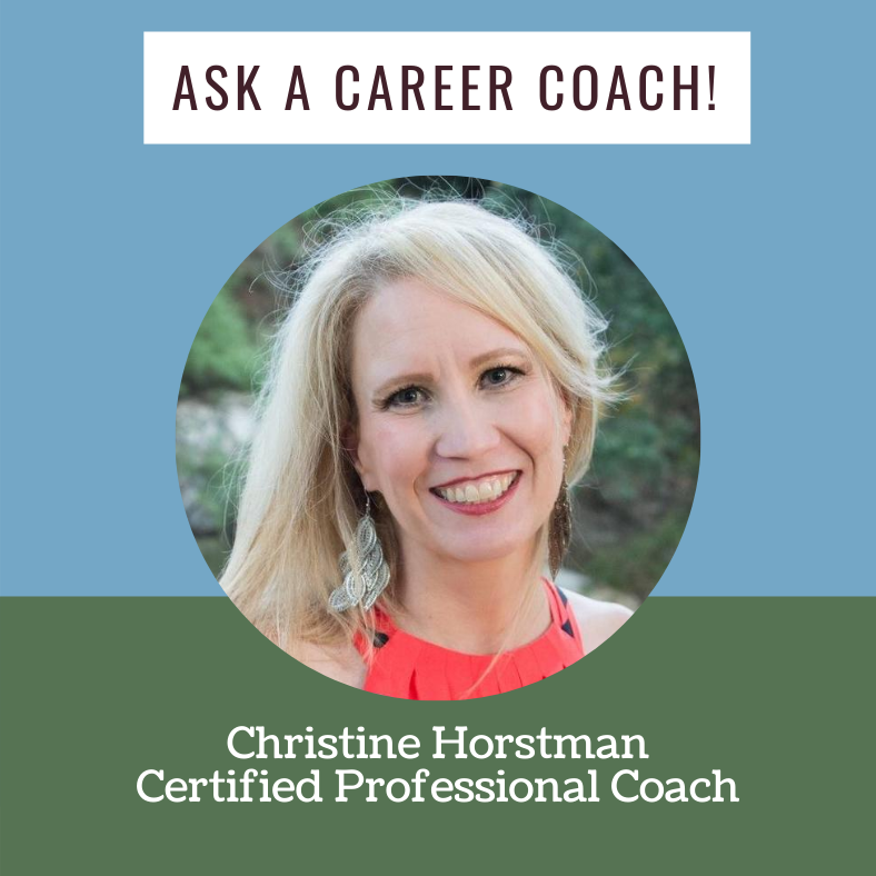 Text reads "Ask a career coach! Christine Horstman, Certified Professional Coach." Photo of Christine on a blue and green background.