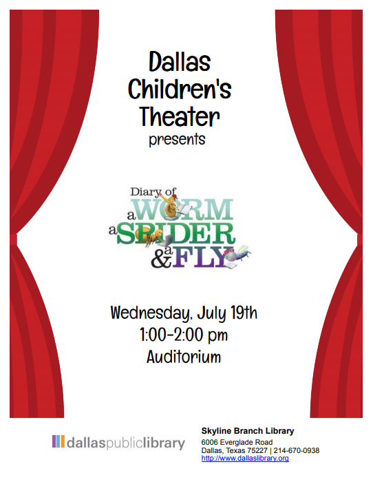 Dallas Children's Theater performs DIARY OF A WORM, A SPIDER & A FLY. Wednesday, June 19 at 1 to 2 pm.