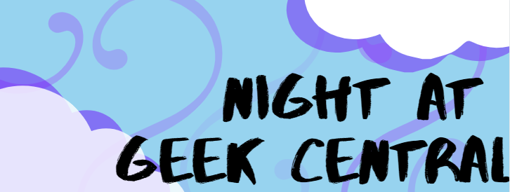 Night at Geek Central