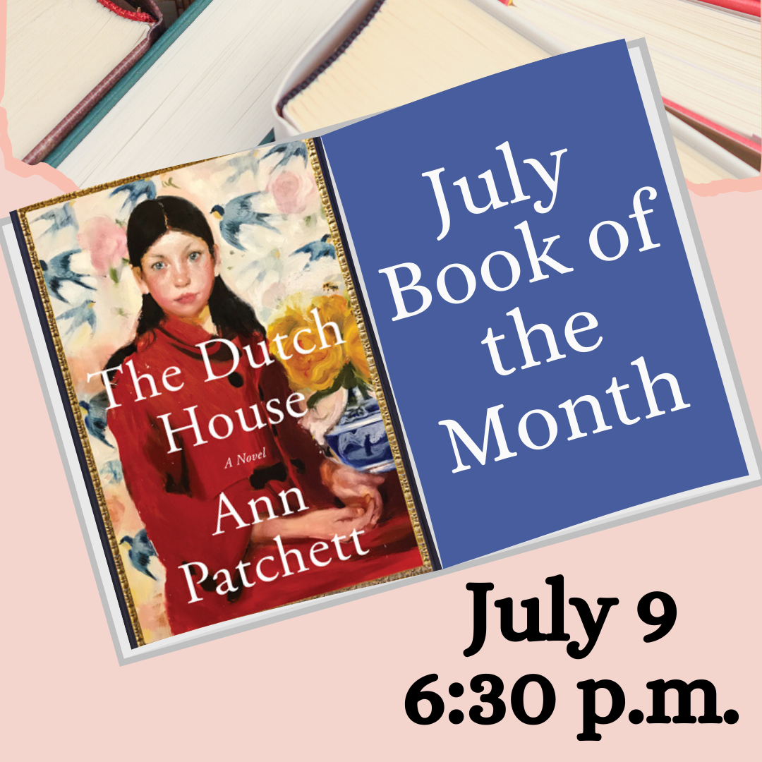 July book  of the month: The Dutch House by Ann Patchet