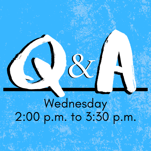 Image with a blue background that has Q & A in large white text and Wednesday 2:00 pm to 3:30 pm underneath in black text