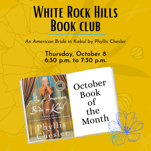 White Rock Hills Book Club October 8 An American Bride in Kabul by Phyllis Chesler