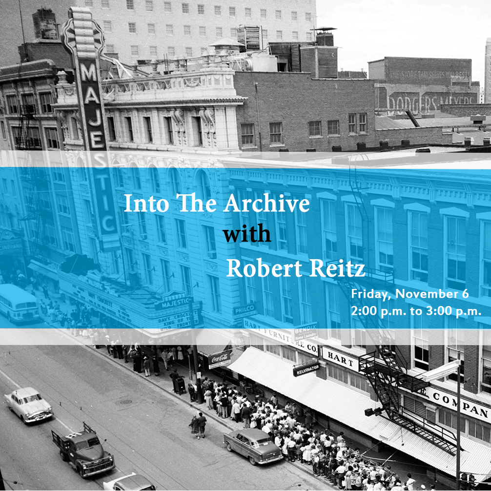 Into the archives with Robert Reitz. Friday November 6 from 2 to 3 pm