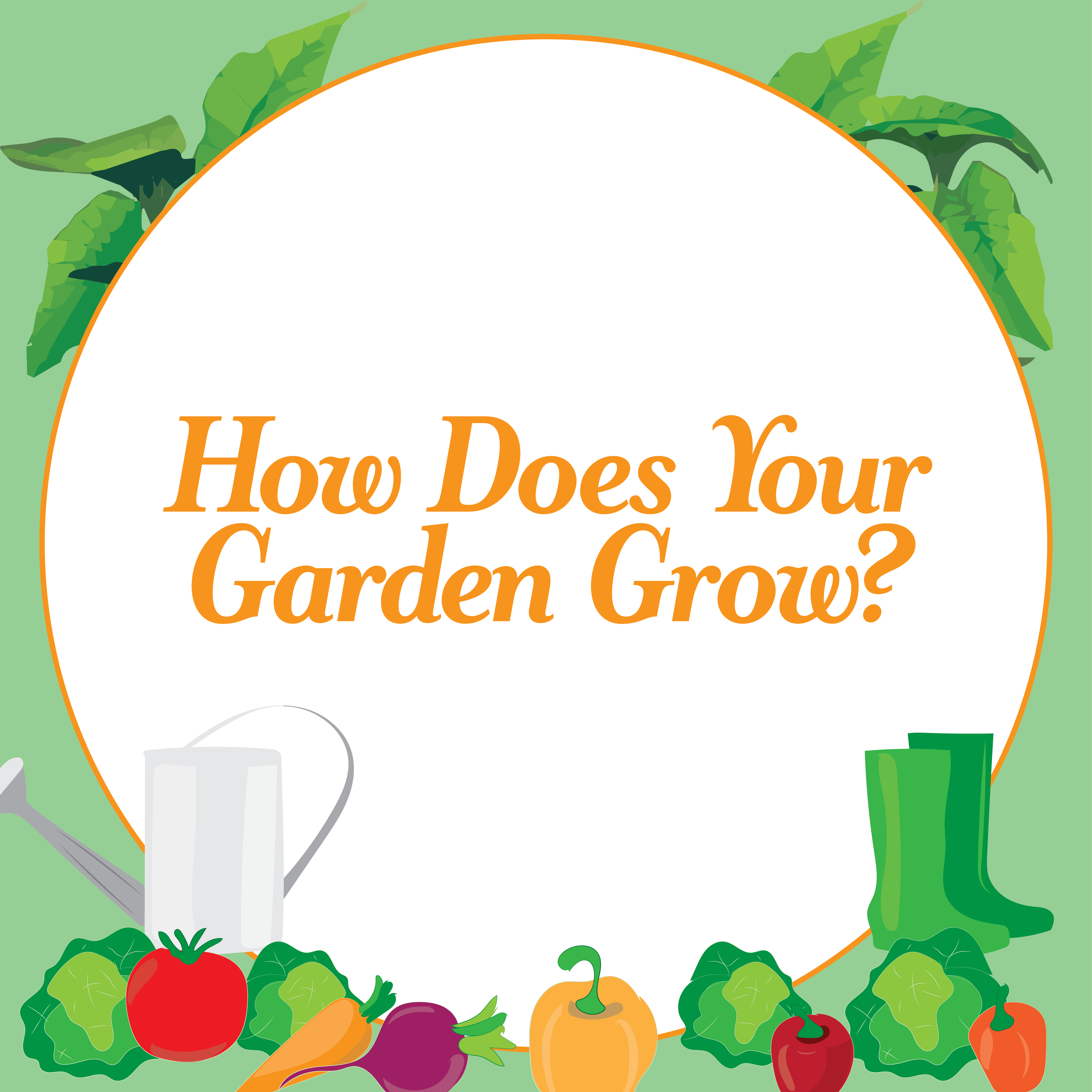 How Does Your Garden Grow