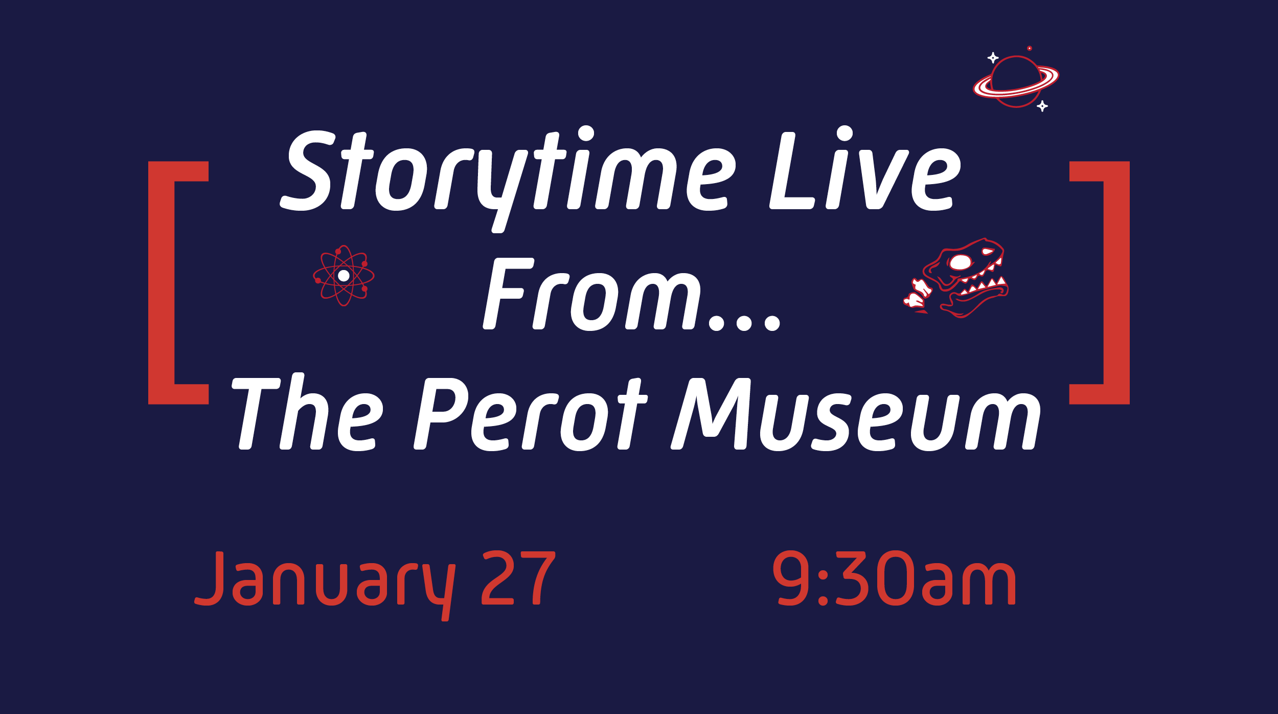 Text Read "Storytime Live From... The Perot Museum", illustration of a dinosaur skull.