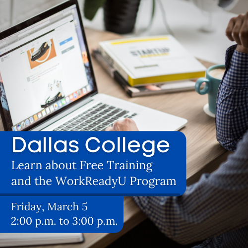 Dallas College-Learn about Free Training and the WorkReadyU Program Cover Graphic