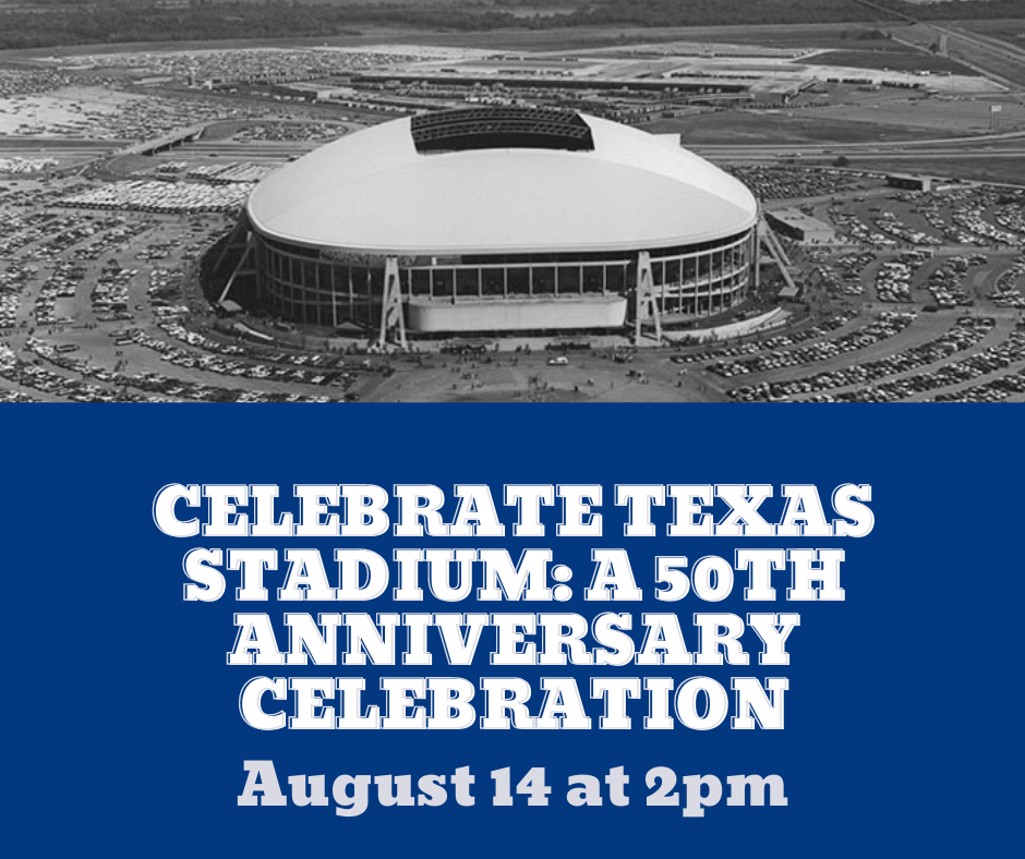 Celebrating Texas Stadium: A 50th Anniversary Celebration