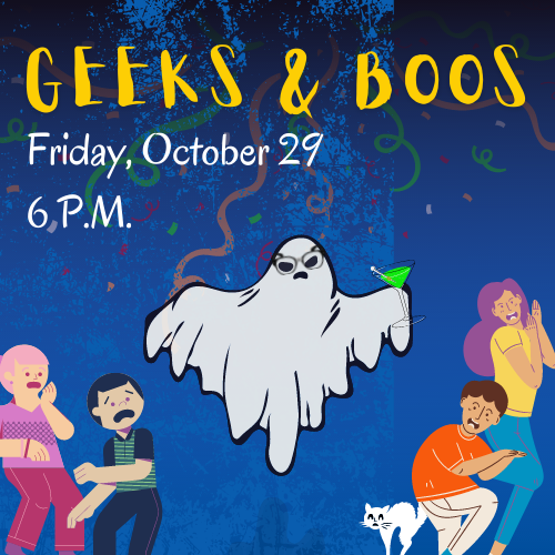 Geeks & Boos Cover Image featuring event details and a ghost scaring people with a martini glass in hand