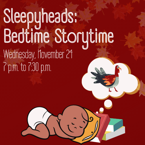 Sleepyheads: Bedtime Storytime Cover graphic featuring event details and a baby dreaming of a turkey
