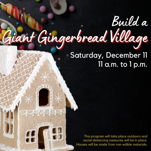 Build a Giant Gingerbread Village graphic featuring a candy background and a gingerbread house and event details