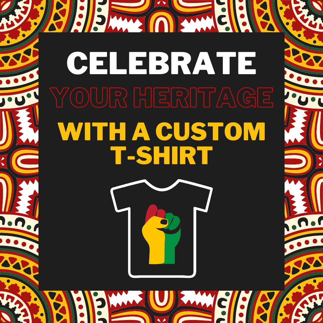 Celebrate your heritage with a custom t-shirt