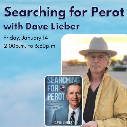 Searching for Perot graphic featuring book cover of the same title with an image of Dave Lieber and event details.