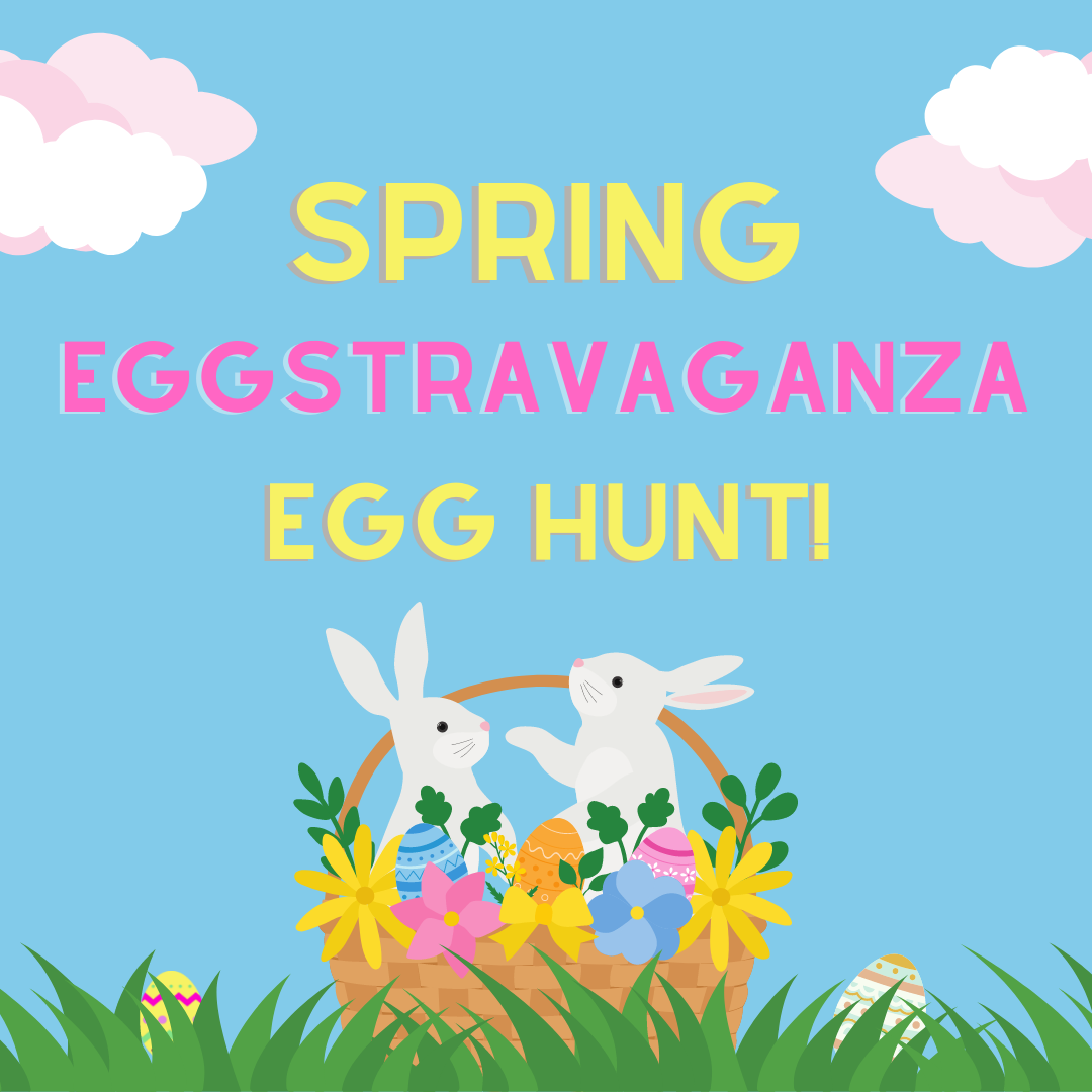 Spring Eggstravaganza 
