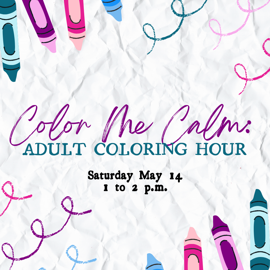 Crayons, "Color Me Calm: Adult Coloring Hour"
