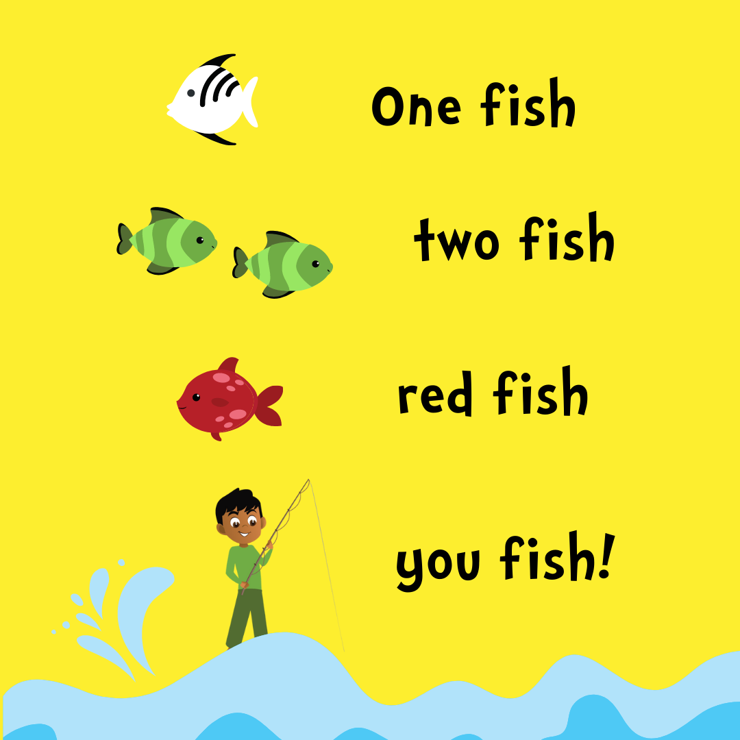 One fish, two fish, red fish, you fish!