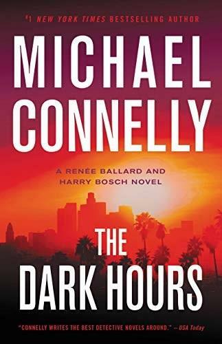 Book Cover of The Dark Hours by Michael Connelly