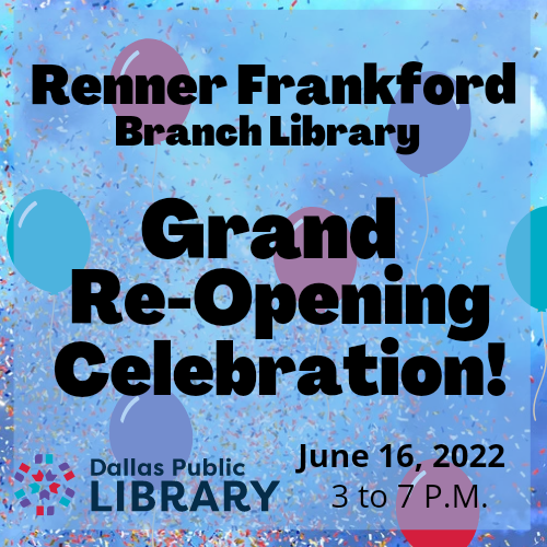 Renner Frankfor Branch Library Grand Re-Opening Celebration! DPL Logo and Times