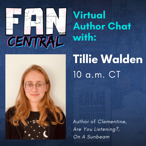 Fan Central Virtual Author Chat with Tillie Walden Cover Graphic