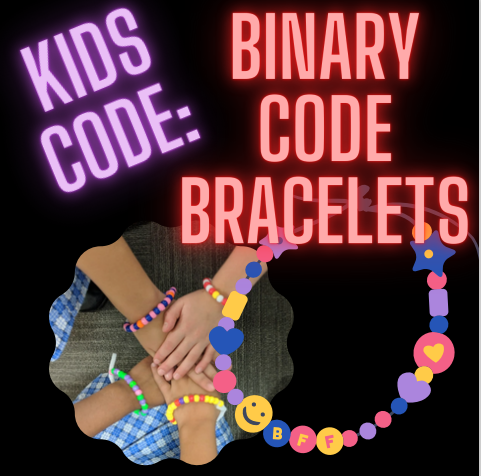 Kids holding hands wearing bracelets with multicolored beads under text that reads "Binary Code Bracelets"