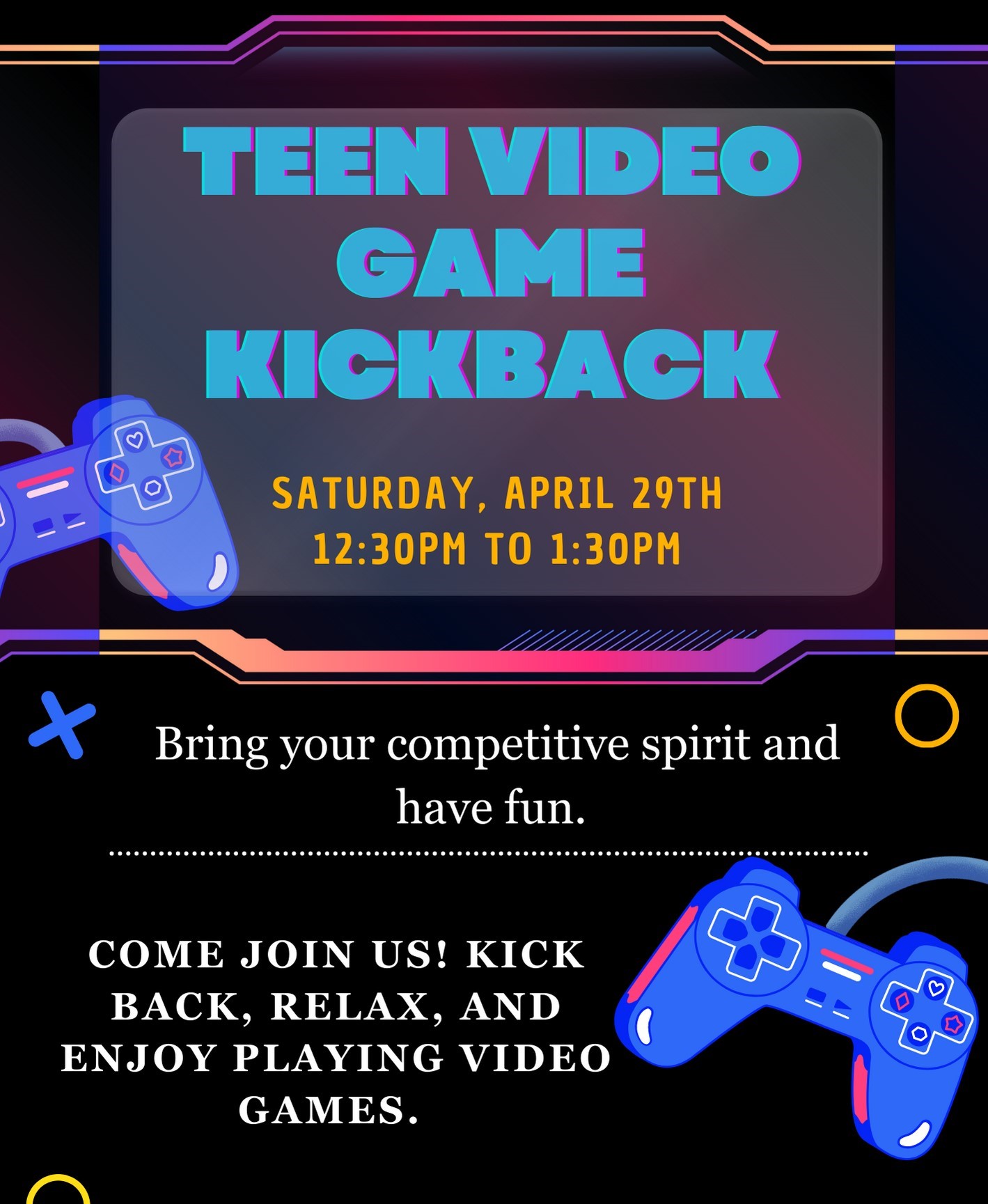 Teen Video Game Kickback - Come join us! Kick back, relax, and enjoy playing video games. 