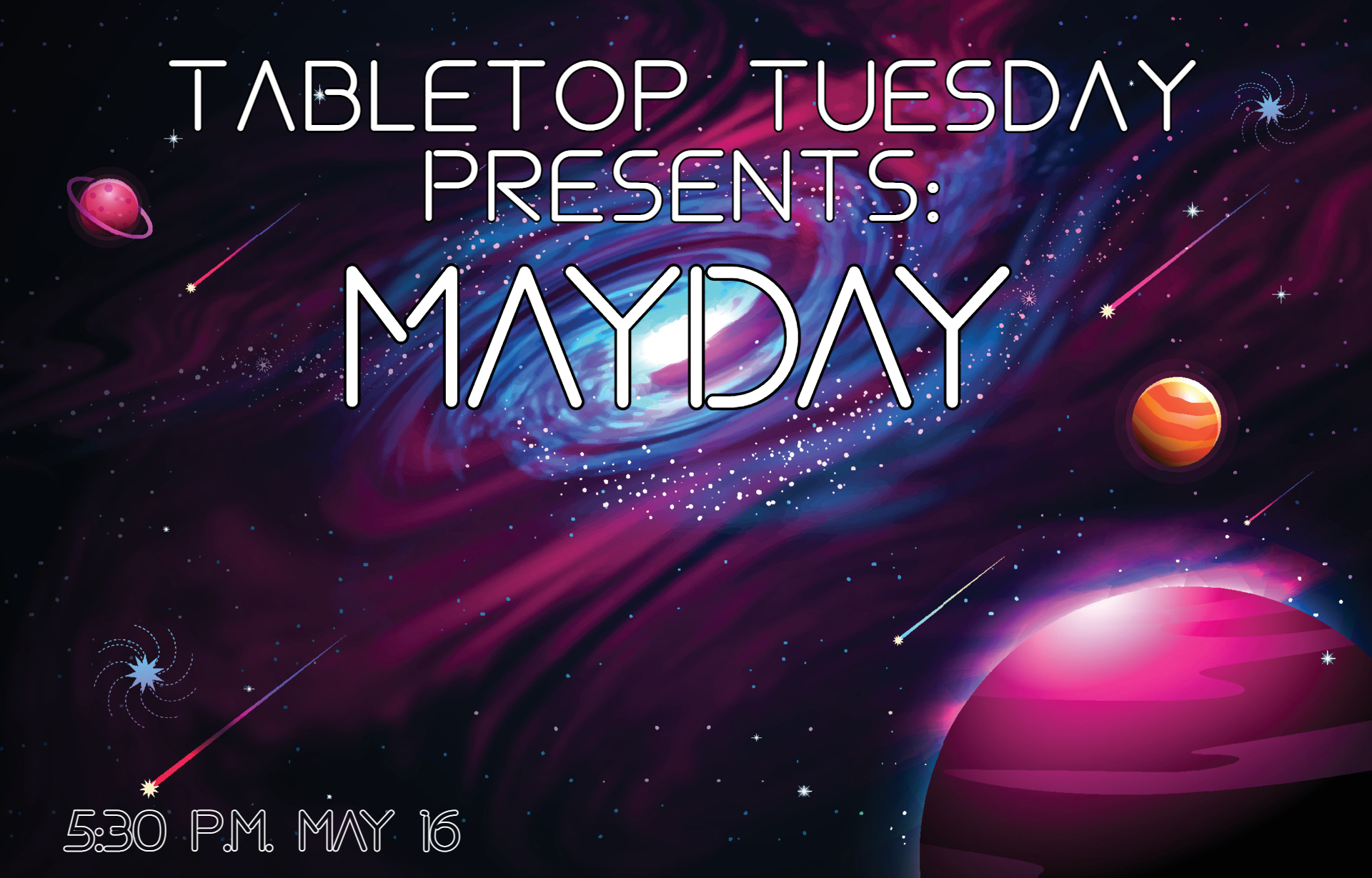 Image of a purple galaxy. The the title says: Tabletop Tuesday Presents: Mayday. At the bottom of the image is the time and date of this event.