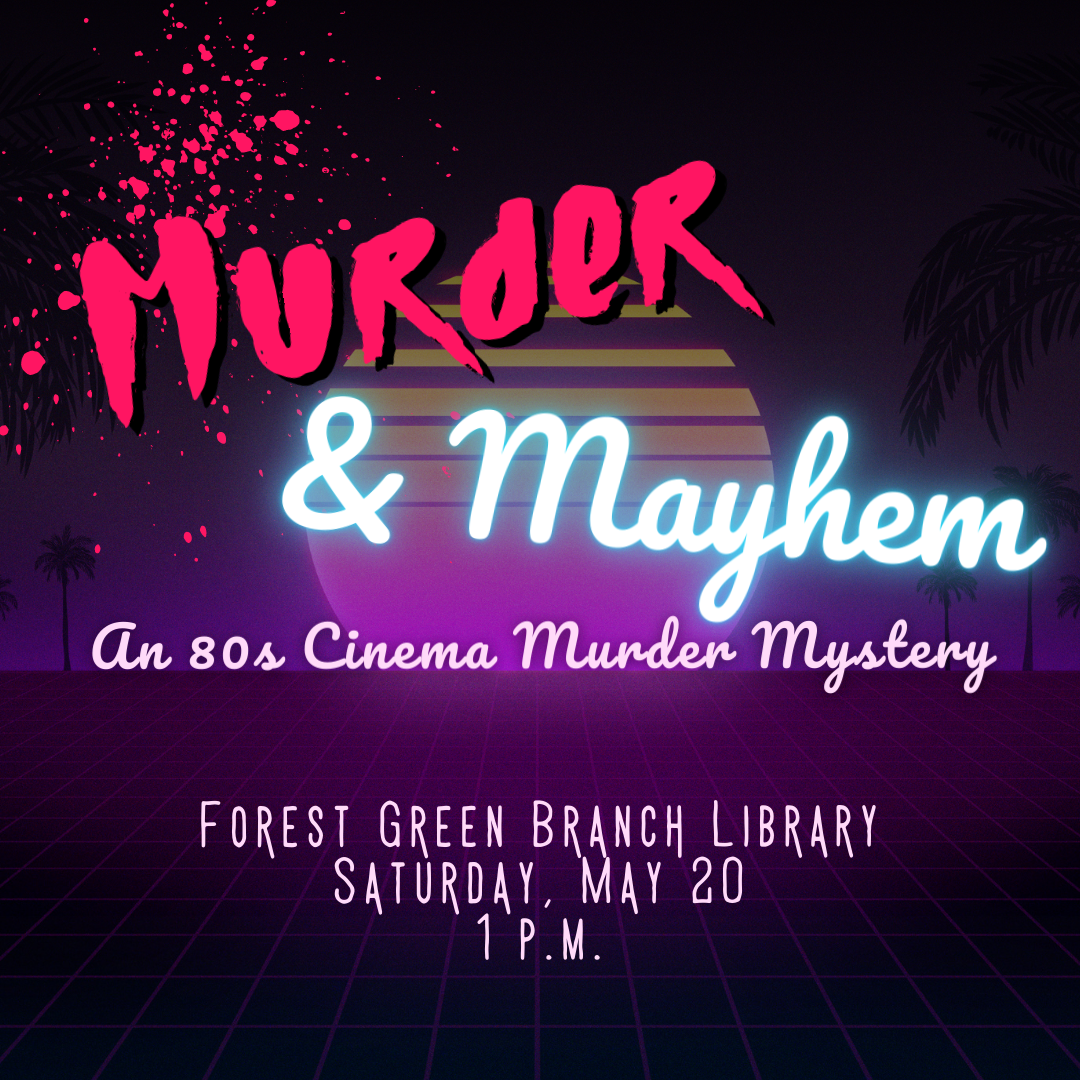 Murder and MAYhem: An 80s Murder Mystery | Dallas Public Library