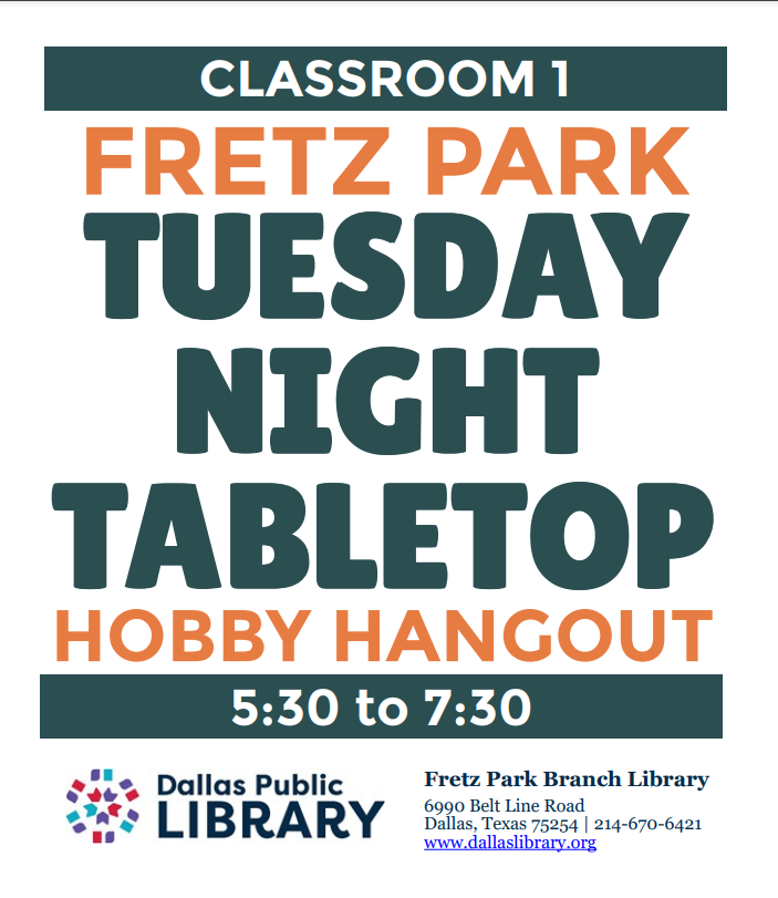 Orange and Green text proclaim "Fretz Park Tuesday Night Tabletop Hobby Hangout." with the time of "5:30 to 7:30" and the location "Classroom 1" in white text at the top and bottom of the image. 