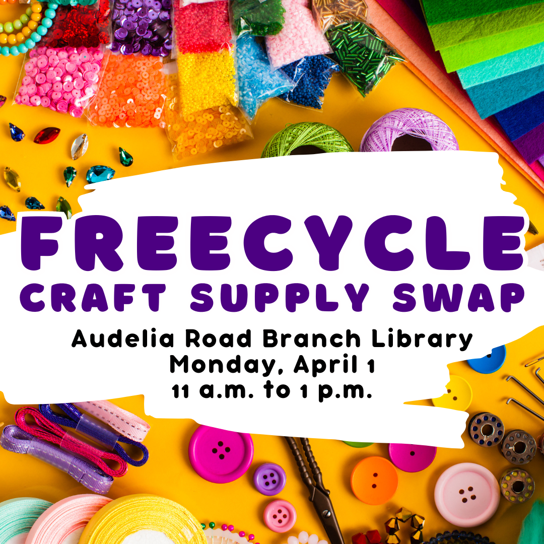 Purple text reads "Freecycle Craft Supply Swap Audelia Road Branch Library Monday, April 1, 11 a.m. to 1 p.m." Various art supplies around the edges