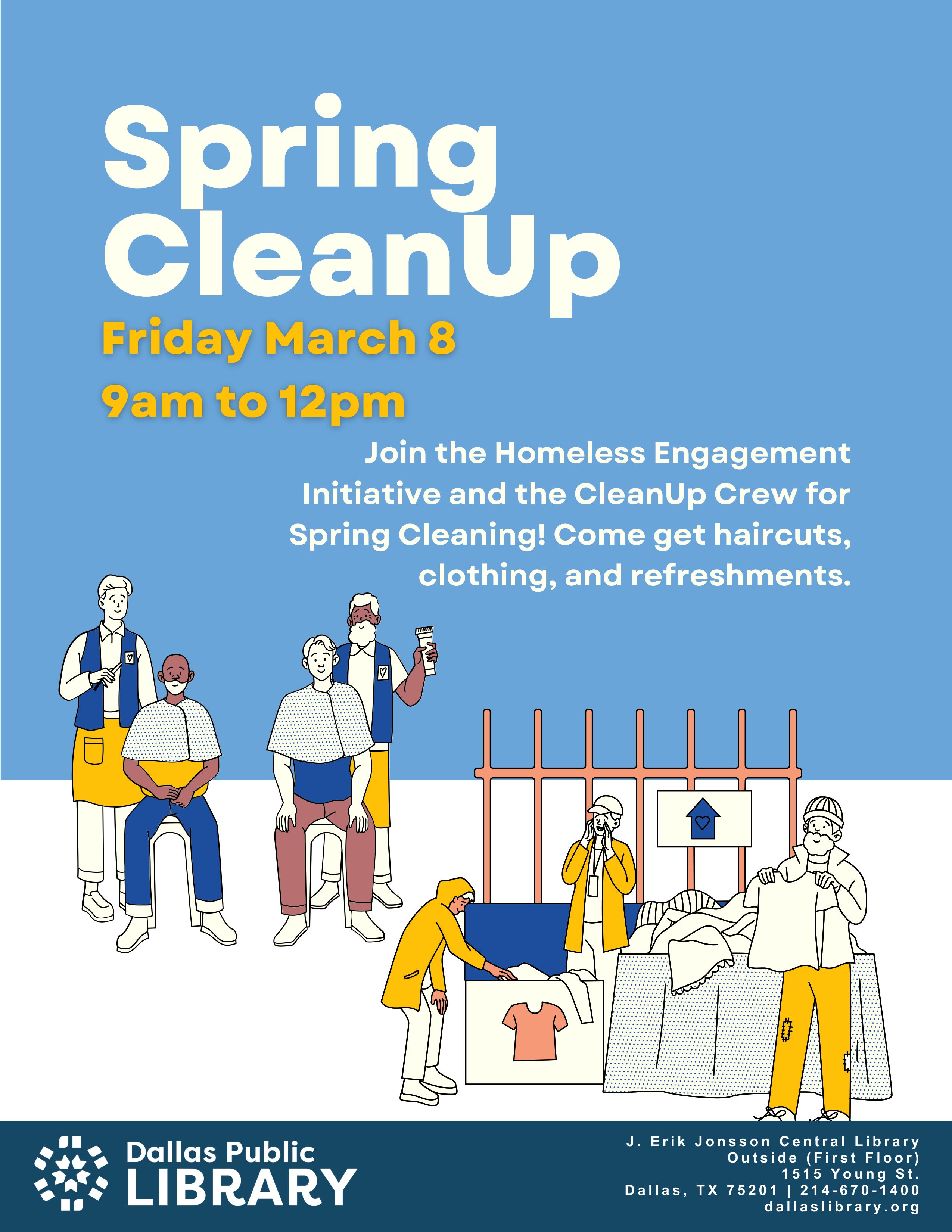 Spring CleanUP: Friday March 8th from 9:00am to 12:00pm. Join the Homeless Engagement Initiative and CleanUP USA for free haircuts and clothing outside of the J Erik Jonsson Central Library. 