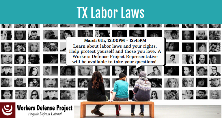 Three people on a bench looking at a wall of faces. Speech bubble of one says "Learn about labor laws and your rights. Help protect yourself and those you love. A Workers' Defense Project representative will be available to take your questions."