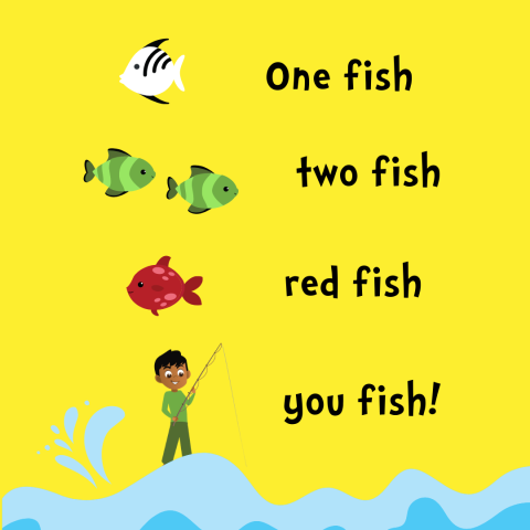 One fish, two fish, red fish, you fish!