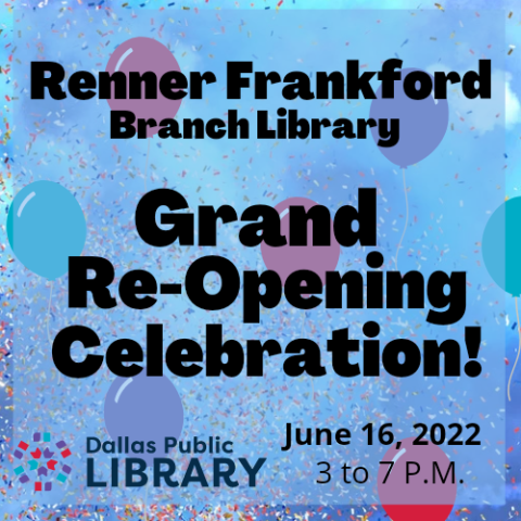 Renner Frankfor Branch Library Grand Re-Opening Celebration! DPL Logo and Times