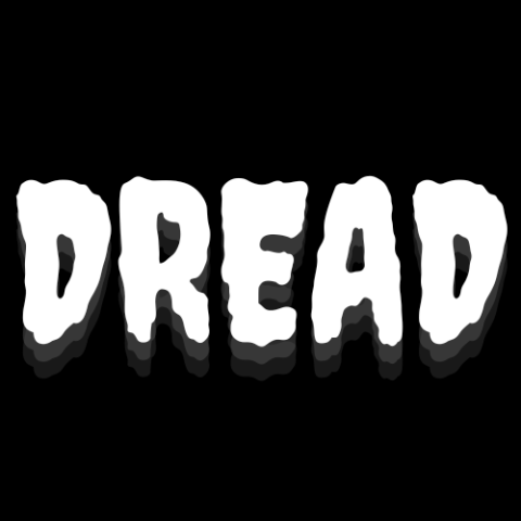 White text on a black backdrop reading "DREAD."