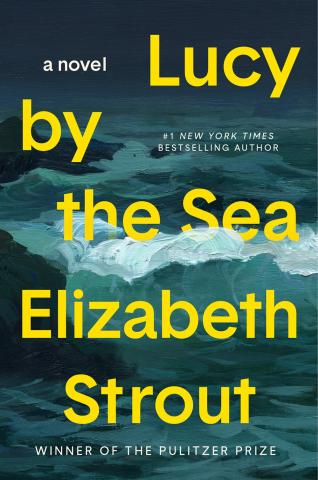 Book Cover of Lucy by the Sea by Elizabeth Strout