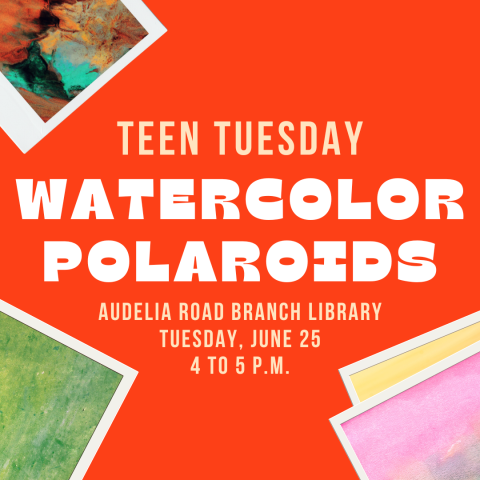 Teen Tuesday: Watercolor Polaroids | Dallas Public Library