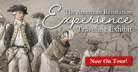 Revolutionary war soldiers and woman with food. Words "The American Revolution Experience Traveling Exhibit"