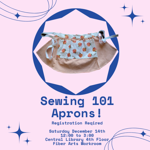 Sewing 101: Aprons on December 14th at Central Library