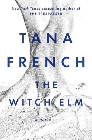 Book Cover of the Witch Elm by Tana French