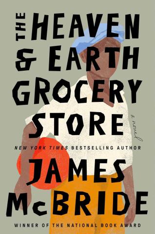 Book Cover of Heaven and Earth Grocery Store by James McBride