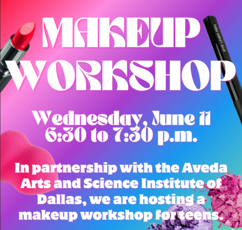 Makeup Workshop, Wednesday June 11th, 6:30 - 7:30 p.m.; Offered in partnership with the Aveda Arts and Science Institute of Dallas