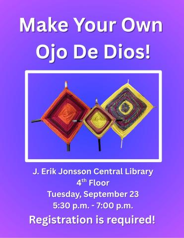 Make your own ojo de dios! J. Erik Jonsson Central Library 4th floor. Tuesday, September 23rd 5:30pm - 7:00pm. Registration is required!