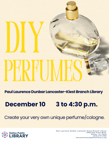 Perfume bottle over light beige background. Text: DIY Perfumes, Paul Laurence Dunbar Lancaster Kiest Branch Library, December 10, 3 to 4:30 PM, create your very own unique perfume/cologne, Dallas Public Library