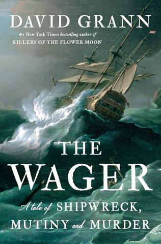 The cover of "The Wager" by David Grann features a ship sailing on rough seas.