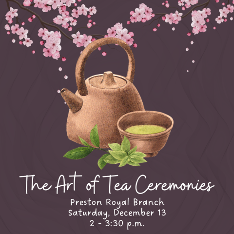 The Art of Tea Ceremonies Cover Graphic. Preston Royal Branch Saturday, December 13 2 to 3:30 p.m.
