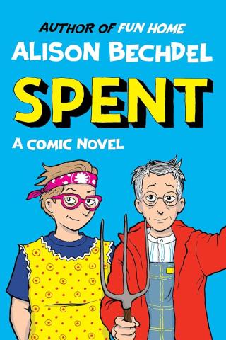 The cover of the graphic novel "Spent" by Alison Bechdel. It features two characters drawn in a cartoony style, in bright colored clothing, making reference to the famous painting "American Gothic" by Grant Wood.