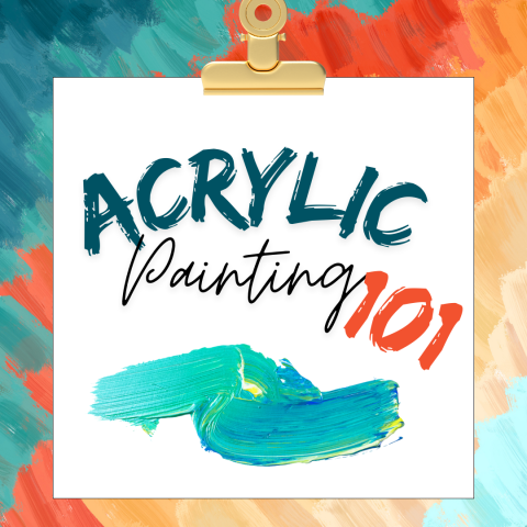 Colorful painted background with a canvas in the center. On the canvas is the title Acrylic Painting 101