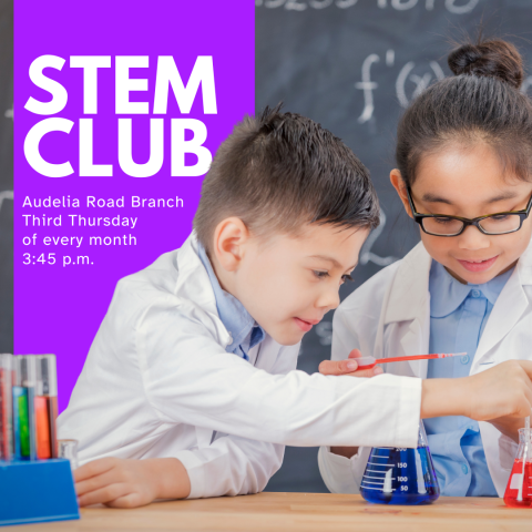 two children in lab coats doing science. Text: STEM Club Audelia Road Branch Third Thursday of every month 3:45