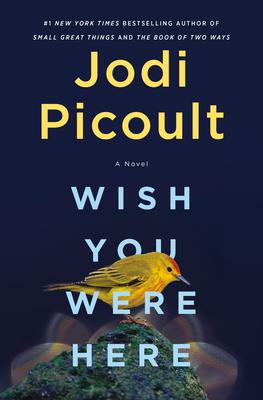 Book Cover of Wish You Were Here by Jodi Picoult
