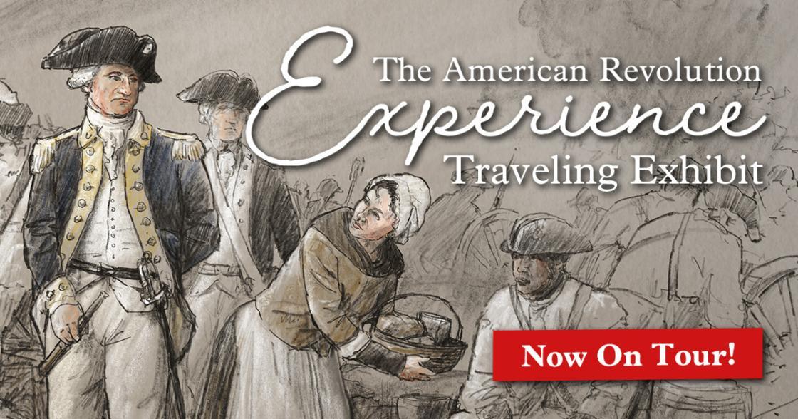 Revolutionary war soldiers and woman with food. Words "The American Revolution Experience Traveling Exhibit"