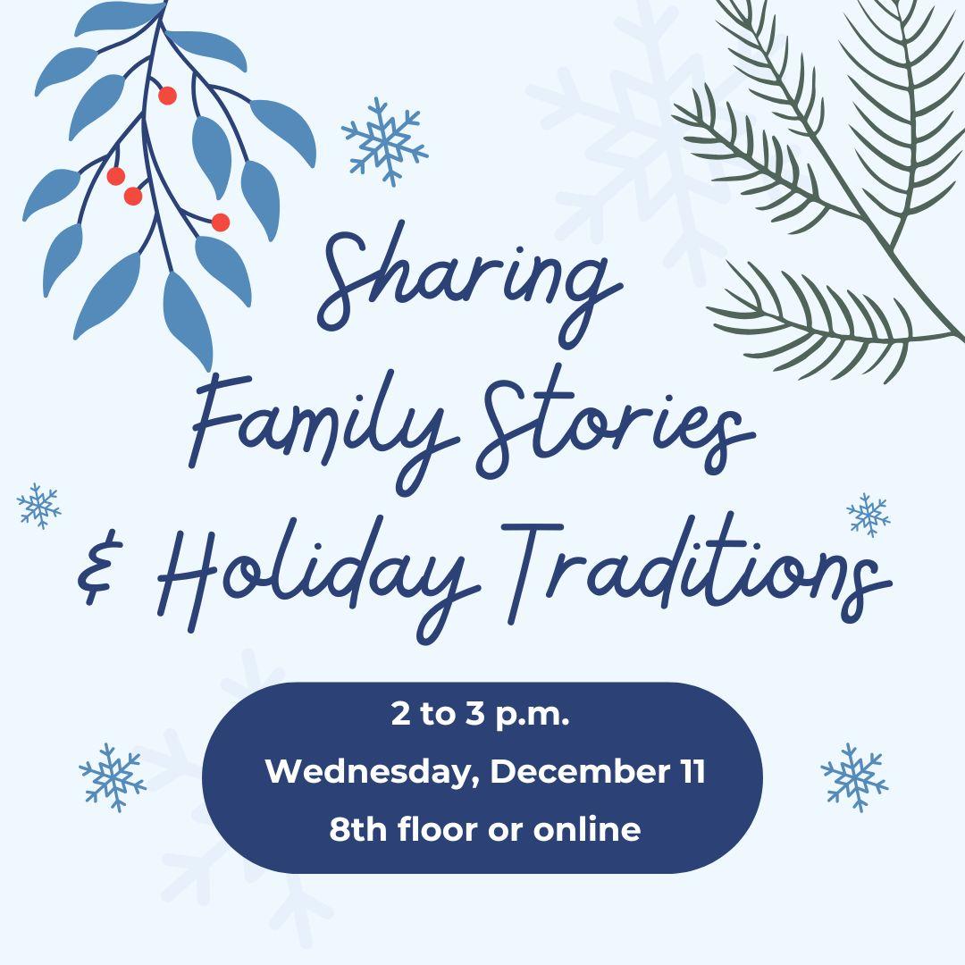 Sharing Family Stories & Holiday Traditions + holly & fir springs & snowflakes